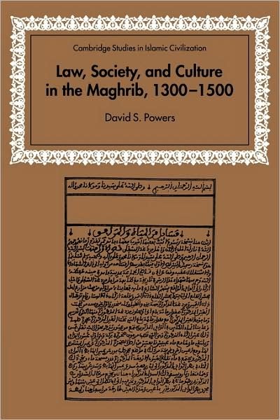 Cover for Powers, David S. (Cornell University, New York) · Law, Society and Culture in the Maghrib, 1300-1500 - Cambridge Studies in Islamic Civilization (Taschenbuch) (2009)