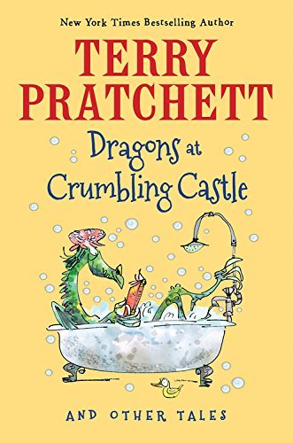 Cover for Terry Pratchett · Dragons at Crumbling Castle: And Other Tales (Hardcover bog) (2015)
