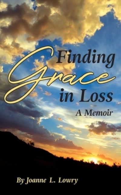 Cover for Joanne L Lowry · Finding Grace in Loss (Paperback Book) (2020)