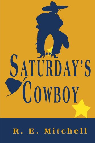 Cover for R. E. Mitchell · Saturday's Cowboy (Paperback Book) (2000)