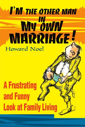 Cover for Howard Noel · I'm the Other Man in My Own Marriage : a Frustrating and Funny Look at Family Living (Paperback Book) (2000)