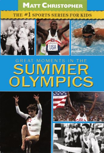 Cover for Stephanie Peters · Great Moments in the Summer Olympics (Turtleback School &amp; Library Binding Edition) (Matt Christopher Sports Series for Kids (Prebound)) (Hardcover Book) (2012)