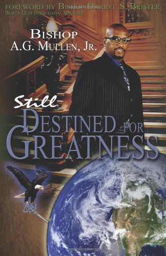 Cover for Bishop A.g. Mullen Jr. · Still Destined for Greatness (Paperback Book) (2011)