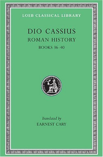 Cover for Dio Cassius · Roman History, Volume III: Books 36–40 - Loeb Classical Library (Innbunden bok) [New issue of 1914 edition] (1914)