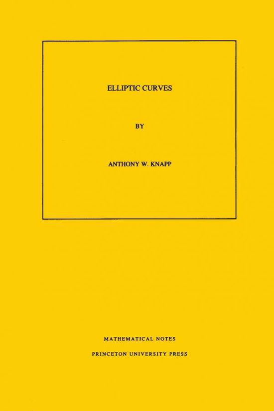 Elliptic Curves - Mathematical Notes - Anthony W. Knapp - Books - Princeton University Press - 9780691085593 - October 25, 1992