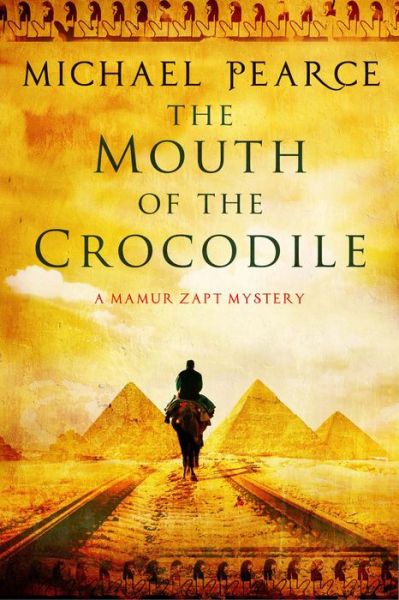 Cover for Michael Pearce · The Mouth of the Crocodile: a Mamur Zapt Mystery Set in Pre-world War I Egypt - a Mamur Zapt Mystery (Hardcover Book) [Large Type / Large Print edition] (2015)