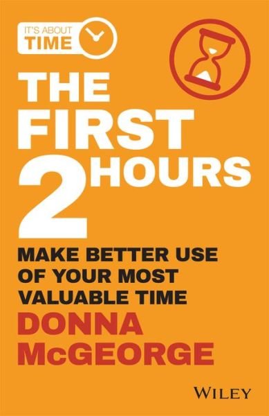 Cover for Donna McGeorge · The First 2 Hours: Make Better Use of Your Most Valuable Time (Pocketbok) (2019)