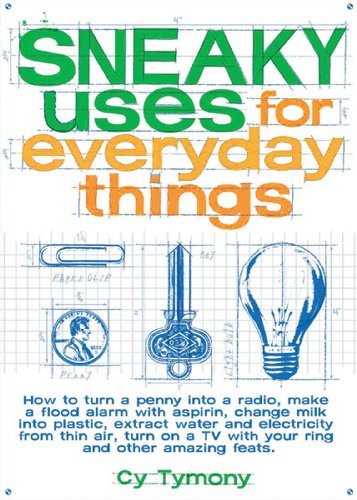 Sneaky Uses for Everyday Things - Cy Tymony - Livros - Andrews McMeel Publishing - 9780740738593 - 2 de setembro de 2003