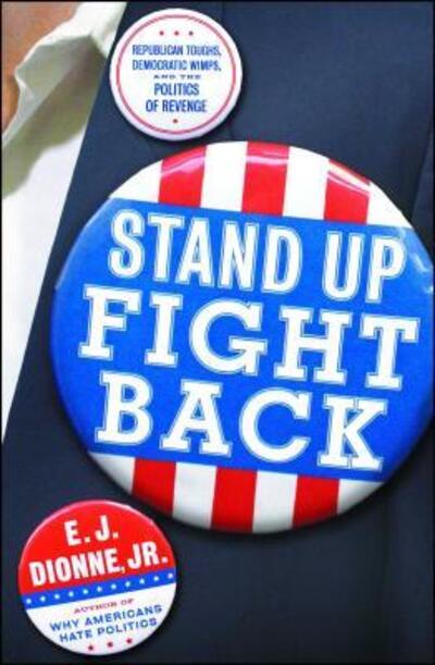 Cover for Senior Fellow E J Dionne · Stand Up Fight Back (Paperback Book) (2018)