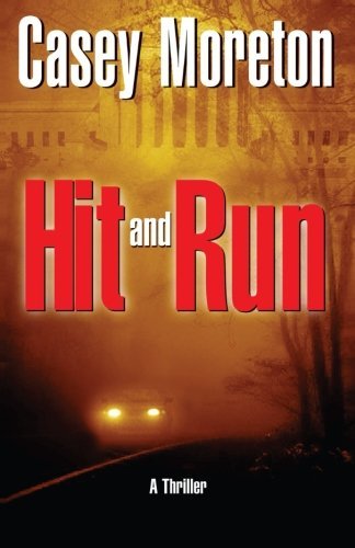 Cover for Casey Moreton · Hit and Run: a Thriller (Paperback Book) (2006)
