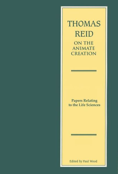 Thomas Reid on the Animate Creation: Papers Relating to the Life Sciences - The Edinburgh Edition of Thomas Reid - Thomas Reid - Books - Edinburgh University Press - 9780748604593 - December 1, 1995