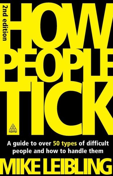 Cover for Mike Leibling · How People Tick: A Guide to Over 50 Types of Difficult People and How to Handle Them (Paperback Book) [2 Revised edition] (2009)