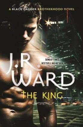 Cover for J. R. Ward · The King - Black Dagger Brotherhood Series (Taschenbuch) (2014)