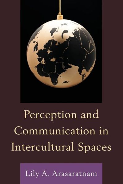 Cover for Lily A. Arasaratnam · Perception and Communication in Intercultural Spaces (Paperback Book) (2011)