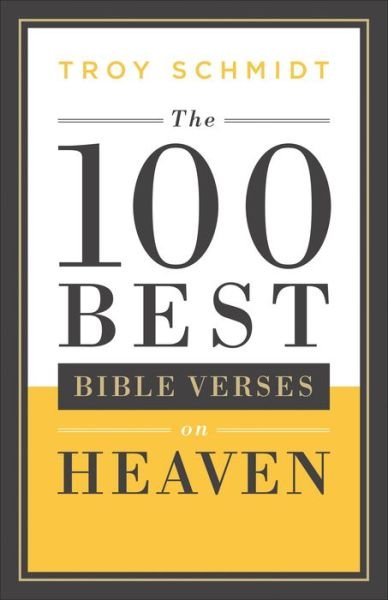 Cover for Troy Schmidt · The 100 Best Bible Verses on Heaven (Paperback Bog) (2016)