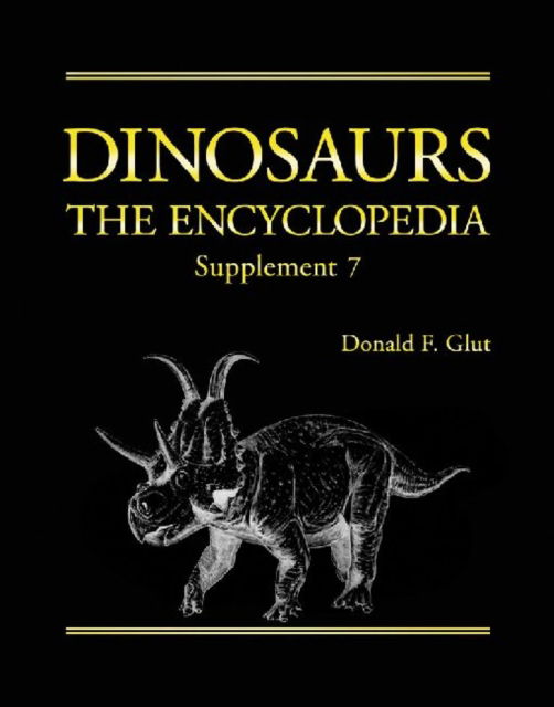 Cover for Donald F. Glut · Dinosaurs: The Encyclopedia, Supplement 7 (Hardcover Book) (2012)