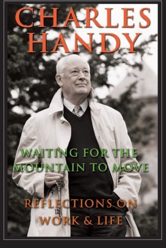 Cover for Charles Handy · Waiting for the Mountain to Move: Reflections on Work and Life (Paperback Bog) (1999)