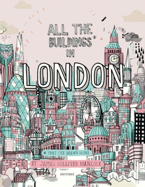 Cover for James B. Gulliver-Hancock · All the Buildings in London: That I've Drawn So Far (Inbunden Bok) (2018)