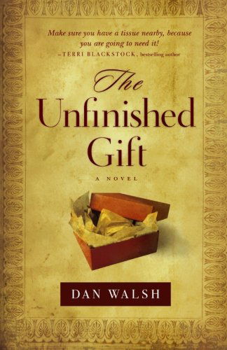 Cover for Dan Walsh · The Unfinished Gift: A Novel - The Homefront Series (Paperback Bog) (2010)