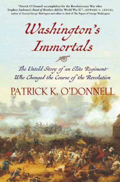 Cover for Patrick K. O'Donnell · Washington's immortals (Book) [First edition. edition] (2016)