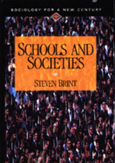 Schools and Societies - Sociology for a New Century Series - Steven Brint - Bücher - SAGE Publications Inc - 9780803990593 - 26. Februar 1998