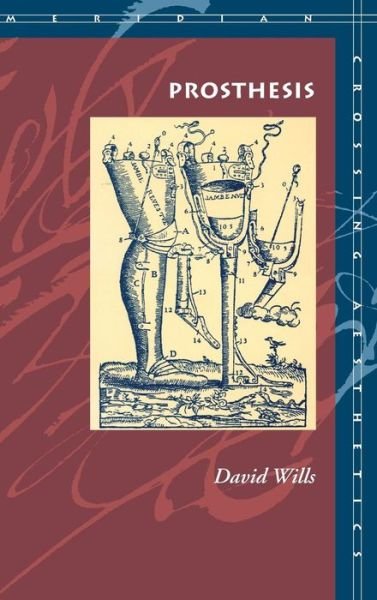 Cover for David Wills · Prosthesis - Meridian: Crossing Aesthetics (Innbunden bok) (1995)