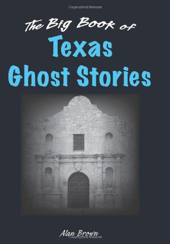 Cover for Alan Brown · Big Book of Texas Ghost Stories (Hardcover Book) (2012)