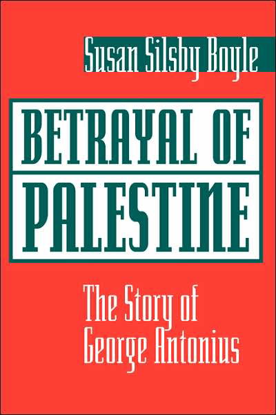 Cover for Susan Boyle · Betrayal Of Palestine: The Story Of George Antonius (Paperback Bog) (2001)