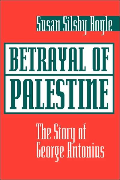 Cover for Susan Boyle · Betrayal Of Palestine: The Story Of George Antonius (Paperback Book) (2001)