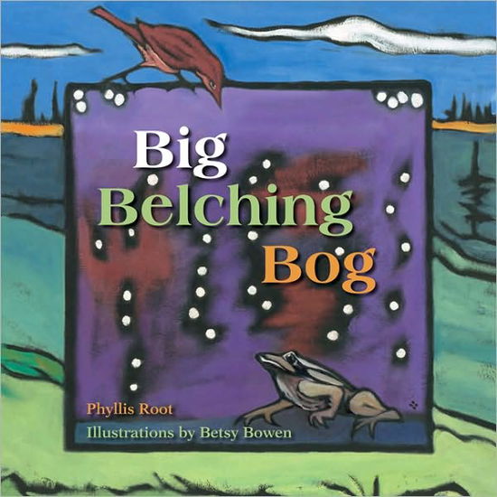 Cover for Phyllis Root · Big Belching Bog (Hardcover Book) (2010)