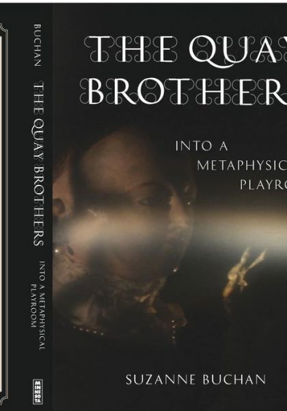 The Quay Brothers: Into a Metaphysical Playroom - Suzanne Buchan - Books - University of Minnesota Press - 9780816646593 - March 7, 2011