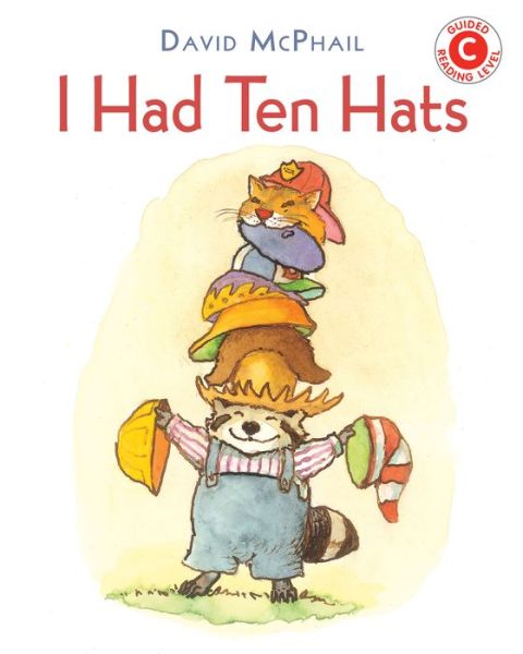 I Had Ten Hats - I Like to Read - David McPhail - Books - Holiday House Inc - 9780823448593 - July 20, 2021