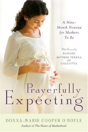 Cover for Donna-marie Cooper O'boyle · Prayerfully Expecting: a Nine-month Novena for Mothers to Be (Hardcover Book) (2007)