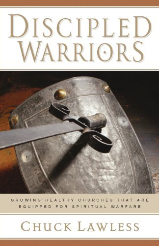 Cover for Chuck Lawless · Discipled Warriors – Growing Healthy Churches That Are Equipped for Spiritual Warfare (Paperback Book) (2002)