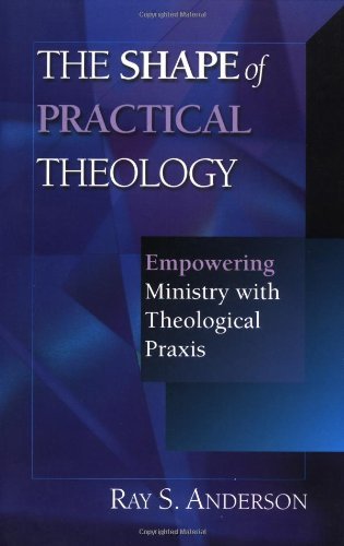 Cover for Anderson Ray S Anderson · The Shape of Practical Theology - Empowering Ministry with Theological Praxis (Taschenbuch) (2001)