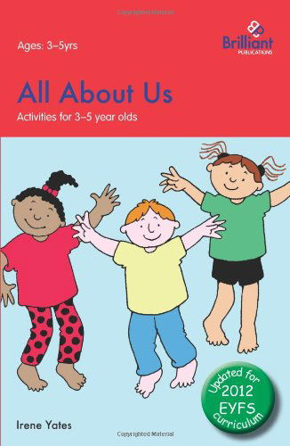 All About Us - Activities for 3-5 Year Olds - Irene Yates - Książki - Brilliant Publications - 9780857476593 - 5 września 2012