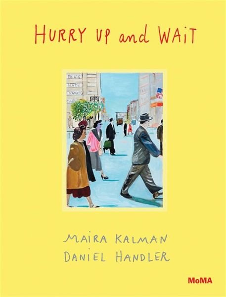Cover for Maira Kalman · Hurry Up and Wait (Hardcover bog) (2015)