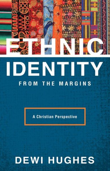 Cover for Dewi Arwel Hughes · Ethnic identity from the margins a Christian perspective (Book) (2012)