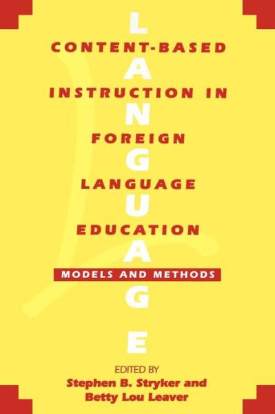 Content-Based Instruction in Foreign Language Education: Models and Methods - Stephen B Stryker - Bøger - Georgetown University Press - 9780878406593 - 1. september 1997