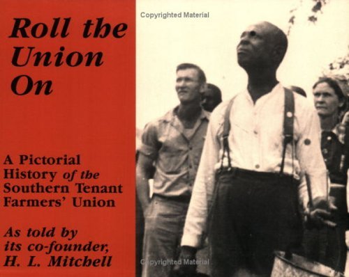 Roll the Union On: a Pictorial History of the Southern Tenant Farmers Union - H L Mitchell - Libros - Charles H Kerr - 9780882861593 - 1987