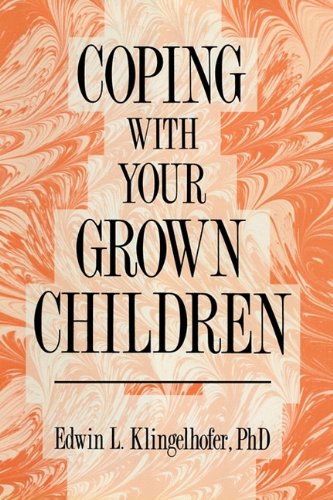 Coping with your Grown Children - Edwin L. Klingelhofer - Books - Humana Press Inc. - 9780896031593 - March 3, 1989