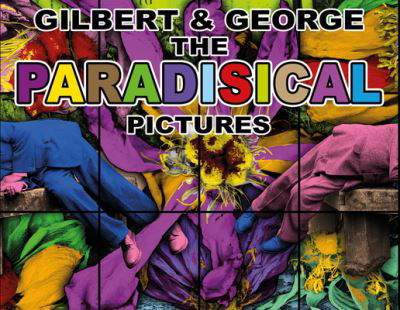 Cover for Michael Bracewell · Gilbert &amp; George: The Paradisical Pictures - The Gilbert &amp; George Centre (Hardcover Book) (2023)