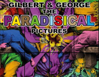 Gilbert & George: The Paradisical Pictures - The Gilbert & George Centre - Michael Bracewell - Books - Hurtwood Press - 9780903696593 - April 27, 2023