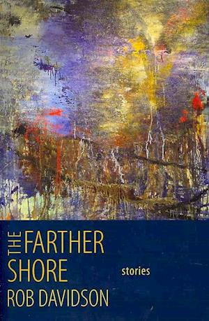 Cover for Rob Davidson · The farther shore (Book) (2012)