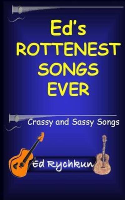 Cover for Ed Rychkun · Ed's Rottenest Songs Ever (Paperback Bog) (2016)