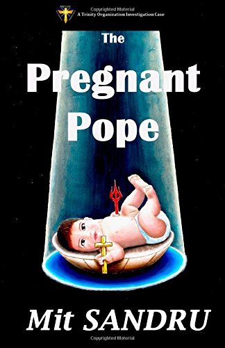 Cover for Mit Sandru · The Pregnant Pope: Satan Never Sleeps. if He Did, We Would All Be in Heaven. (Tio) (Volume 1) (Paperback Bog) (2014)