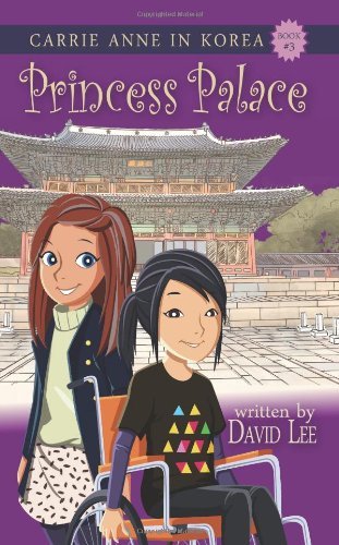 Princess Palace (Carrie Anne in Korea) (Volume 3) - David Lee - Książki - Bezzle Books - 9780989456593 - 29 kwietnia 2014