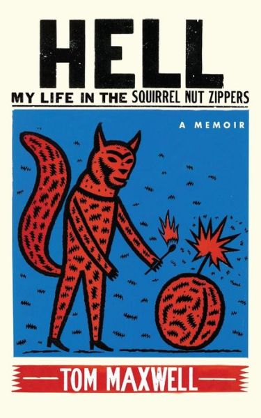 Cover for Tom Maxwell · Hell : My Life in the Squirrel Nut Zippers (Paperback Book) (2014)