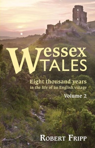 Cover for Robert Fripp · Wessex Tales: Eight Thousand Years in the Life of an English Village - Volume 2 of 2 (Paperback Bog) (2015)