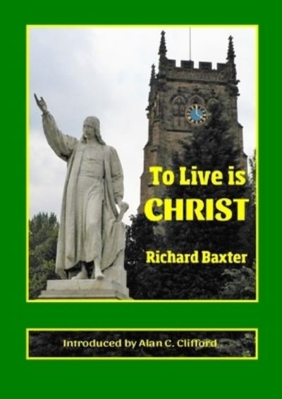 Cover for Baxter Richard · To Live is CHRIST (Paperback Book) (2022)